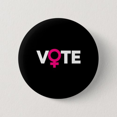 Shirt Women Voter Election Feminist Women Rights  Button