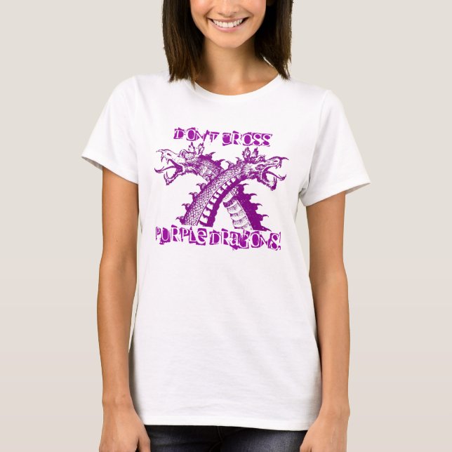 SHIRTS ~ DON'T CROSS PURPLE DRAGONS! MARTIAL ARTS! (Front)