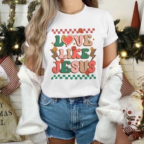 Shirts For Women Love Like Jesus