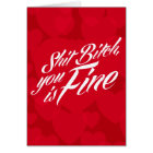 shit bitch, you is fine