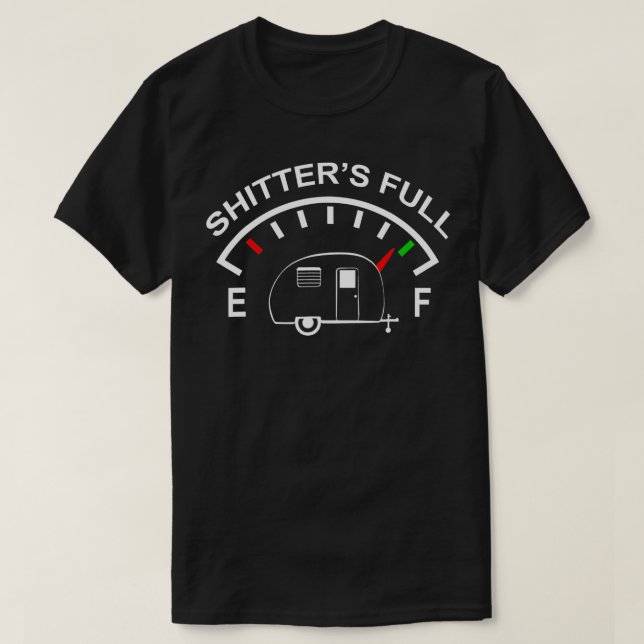 Shitters Full Funny Camper RV Camping  T-Shirt (Design Front)