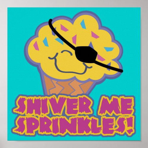 Shiver Me Sprinkles Pirate Cupcake Poster