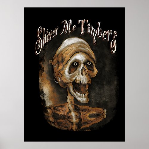 Shiver me Timbers _ Skeleton Pirate Poster