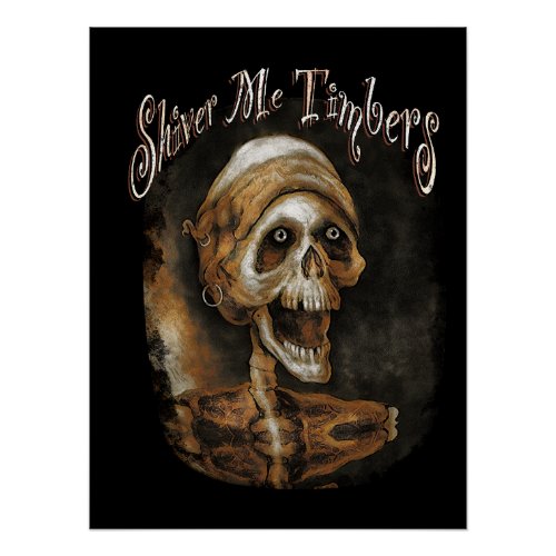 Shiver me Timbers _ Skeleton Pirate Poster