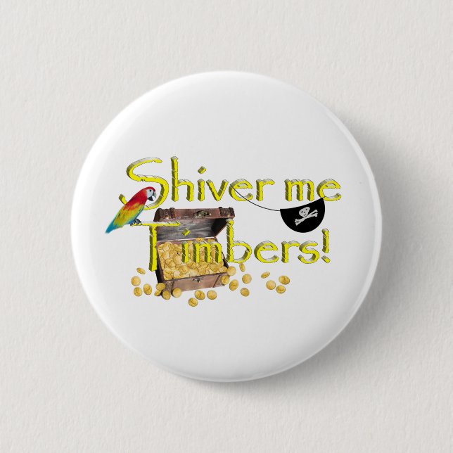 SHIVER ME TIMBERS! - Text w/Pirate Chest Button (Front)