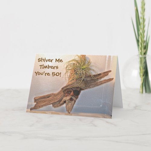 Shiver Me Timbers Youre 50 Birthday Card