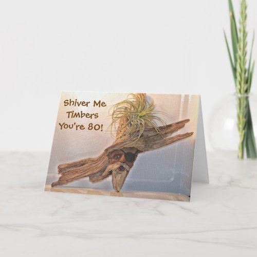 Shiver Me timbers Youre 80 Birthday Card