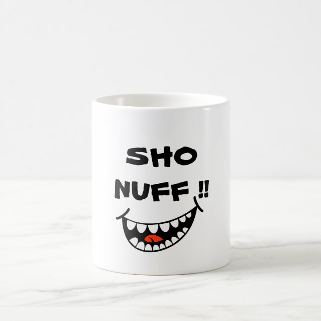 SHO NUFF !! COFFEE MUG (Center)