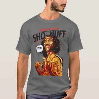 Sho Nuff Who is Master TShirt