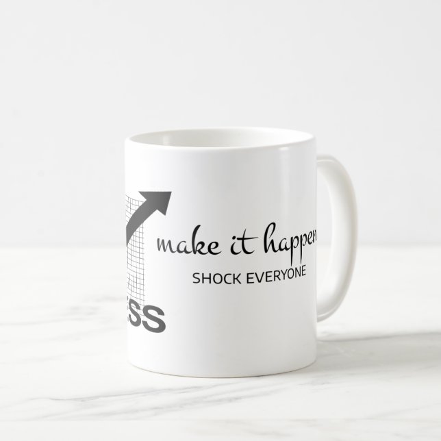 Shock Everyone: Bold Motivational Quote Coffee Mug (Front Right)