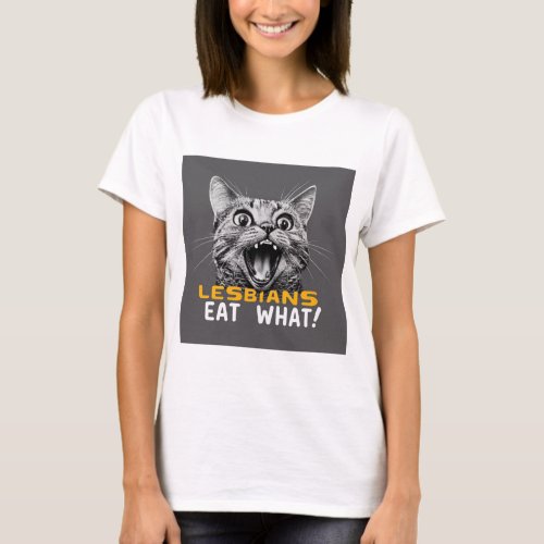 Shocked Cat Lesbians Eat What Funny LGBT T_Shirt