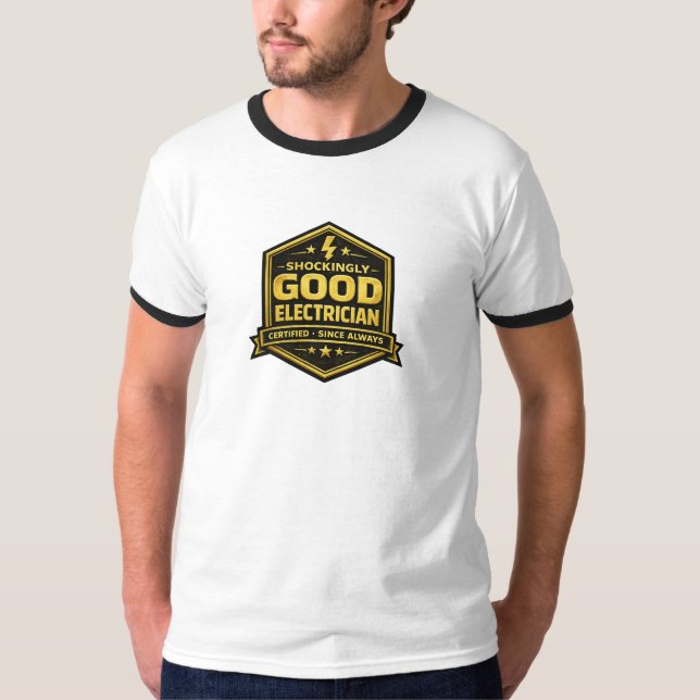 Shockingly Good Electrician Gold Badge Certified T-Shirt (Front)
