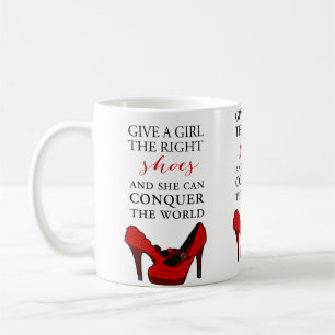 Shoe-aholic, Give a girl the right shoes. Coffee Mug