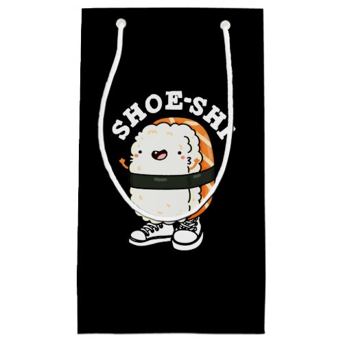 Shoe_shi Funny Sushi Pun Dark BG Small Gift Bag