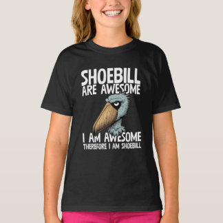 Shoebill Are Awesome I am Awesome Design T-Shirt