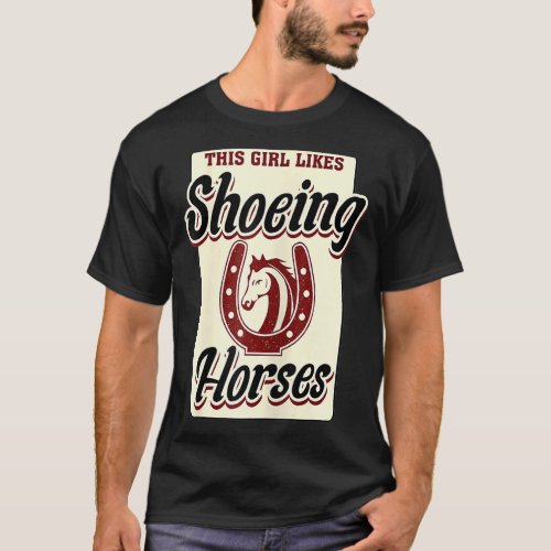 Shoeing Horses Funny Saying Forging Hooves Farrier T_Shirt