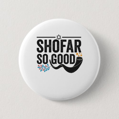 Shofar So good Funny Jewish Hanukkah Holiday Gift Button