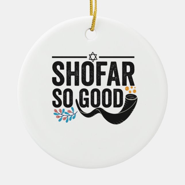 Shofar So good Funny Jewish Hanukkah Holiday Gift Ceramic Ornament (Front)