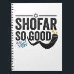 Shofar So good Funny Jewish Hanukkah Holiday Gift Notebook<br><div class="desc">chanukah, menorah, hanukkah, dreidel, jewish, judaism, holiday, religion, christmas, </div>