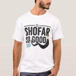 Shofar So good Funny Jewish Hanukkah Holiday Gift T-Shirt<br><div class="desc">chanukah, menorah, hanukkah, dreidel, jewish, judaism, holiday, religion, christmas, </div>