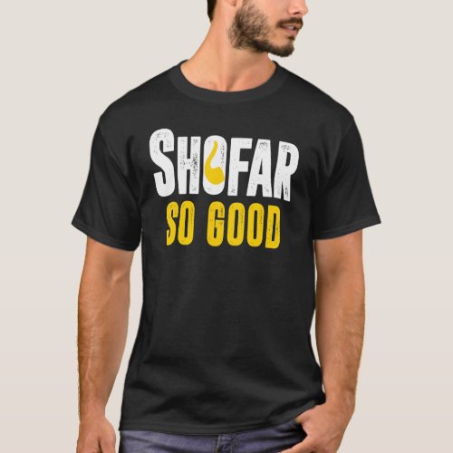 Shofar So Good Rosh Hashanah Jewish New Year Men W T_Shirt