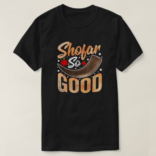 Shofar So Good Rosh Hashanah T_Shirt