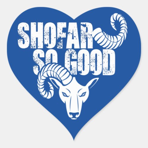 Shofar so good _ Rosh Hashanah T_Shirt Heart Sticker