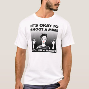 Shoot A Mime Funny T-Shirt Sayings Quotes