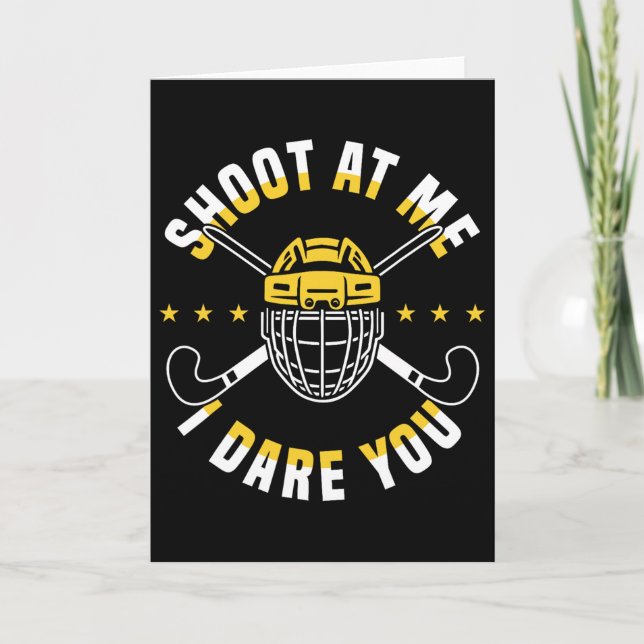 Shoot At Me I Dare You Field Hockey Player  Card (Front)