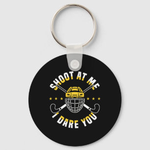 Shoot At Me I Dare You Field Hockey Player Keychain