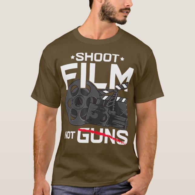 Shoot Film Not Guns Peaceful Filmmaker Director T-Shirt (Front)