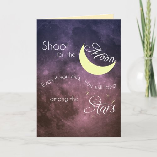 Shoot for the Moon Inspirational Greeting Card