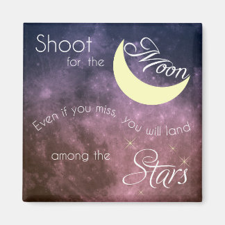 Shoot for the Moon Inspirational Magnet