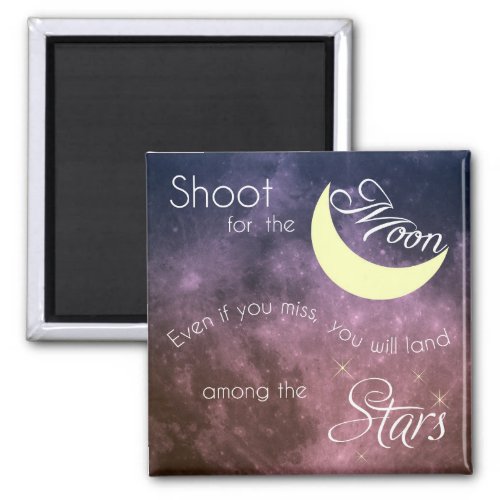 Shoot for the Moon Inspirational Magnet