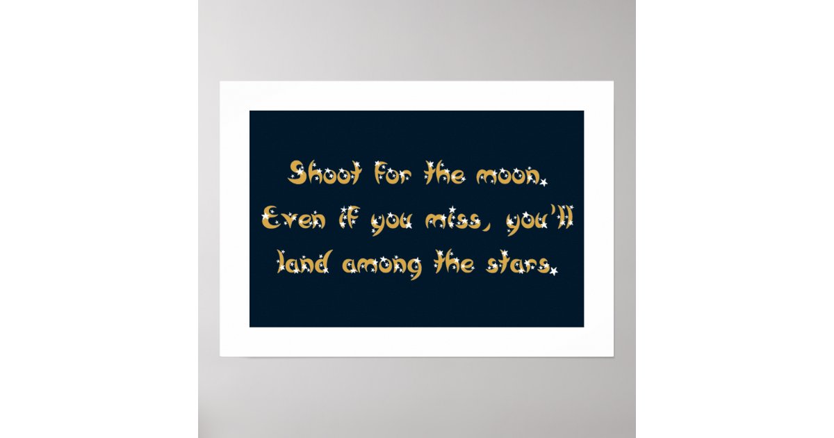 Shoot for the Moon poster | Zazzle