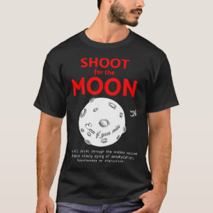 Shoot For The Moon T-Shirt