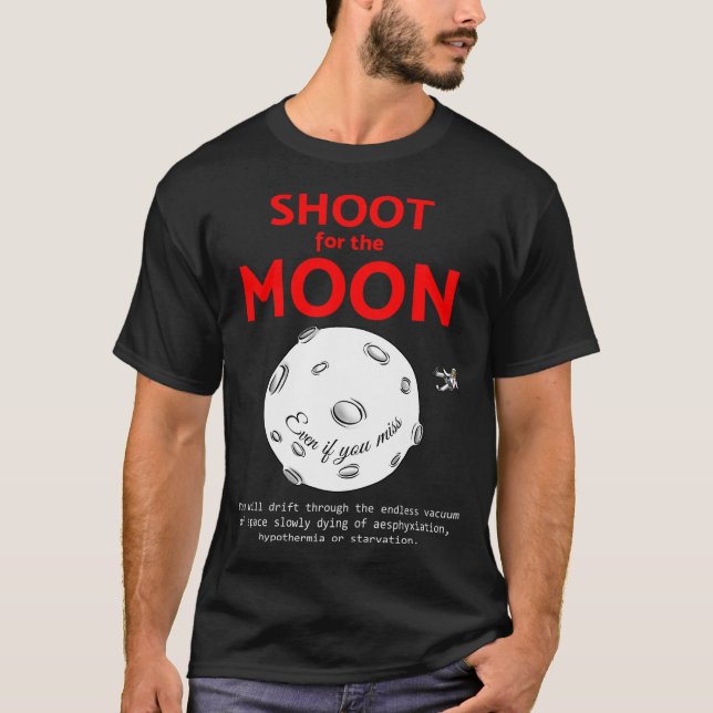 Shoot For The Moon T-Shirt (Front)