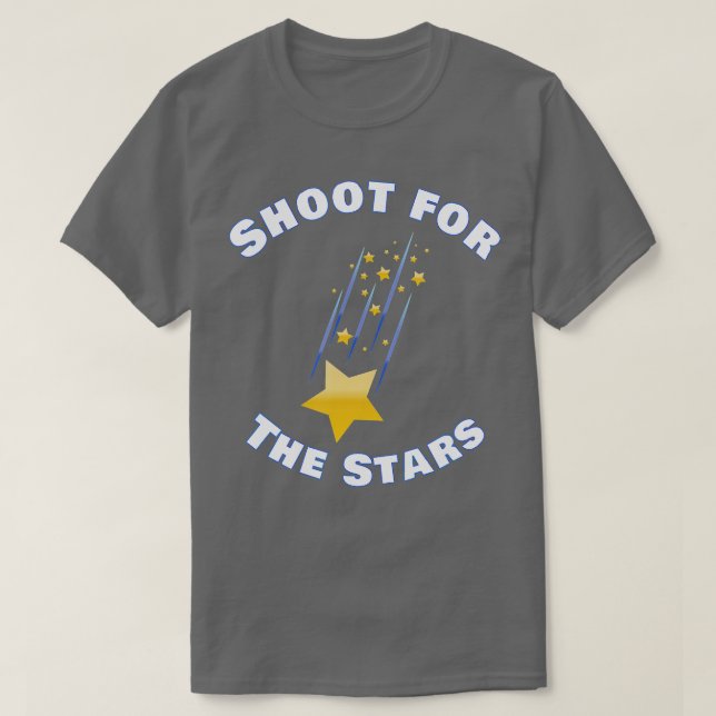 Shoot for the Stars Positive Motivational Encourag T-Shirt (Design Front)