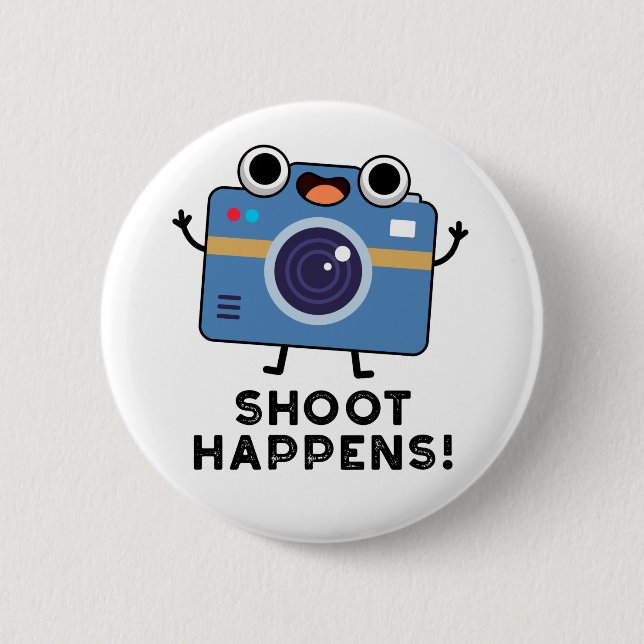 Shoot Happens Funny Camera Pun  Button (Front)