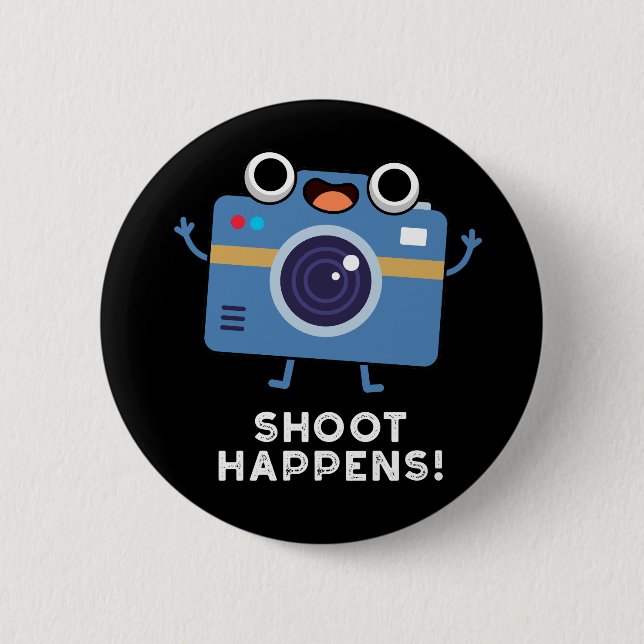Shoot Happens Funny Camera Pun Dark BG Button (Front)