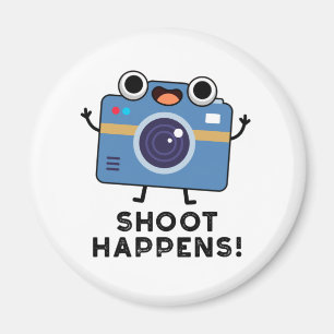 Shoot Happens Funny Camera Pun  Magnet