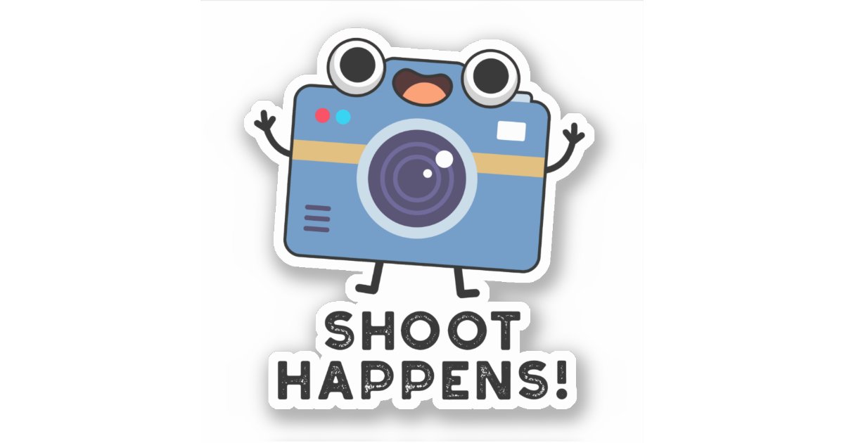 Shoot Happens Funny Camera Puns Sticker Zazzle