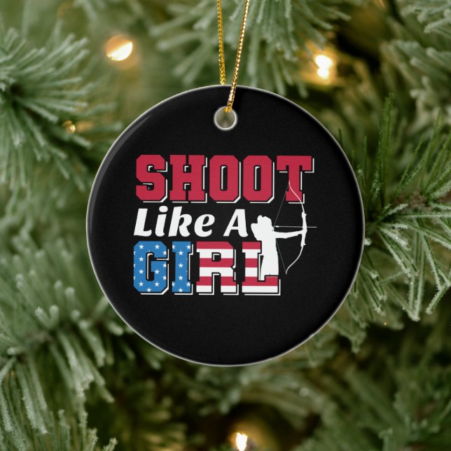 Shoot Like a Girl Patriotic Archery Quote Ceramic Ornament (Tree)