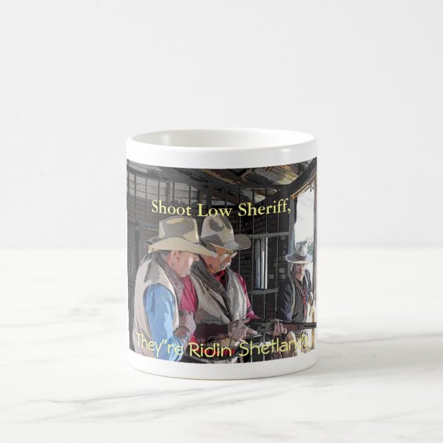 Shoot Low Sheriff, They're Ridin Shetlands Coffee Mug (Center)