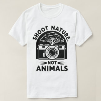 Shoot Nature Not Animals Camera Design T-Shirt