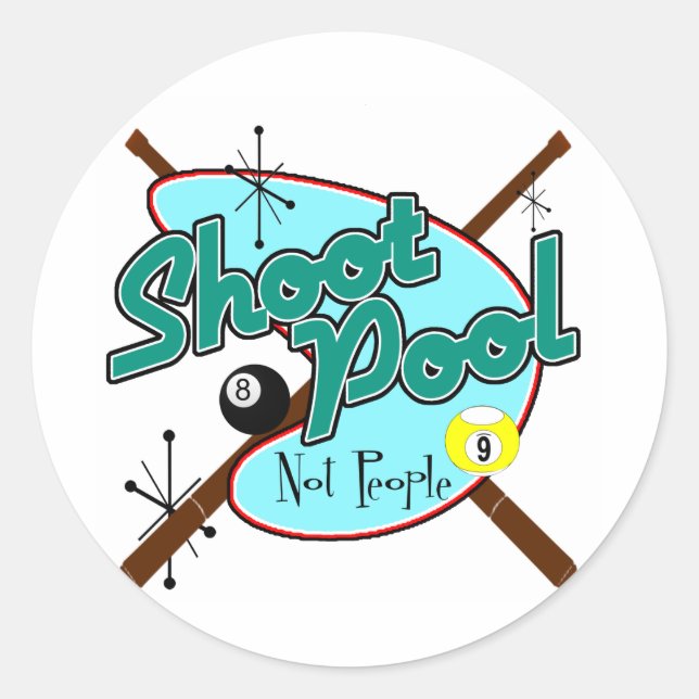 Shoot Pool, Not People! Classic Round Sticker (Front)