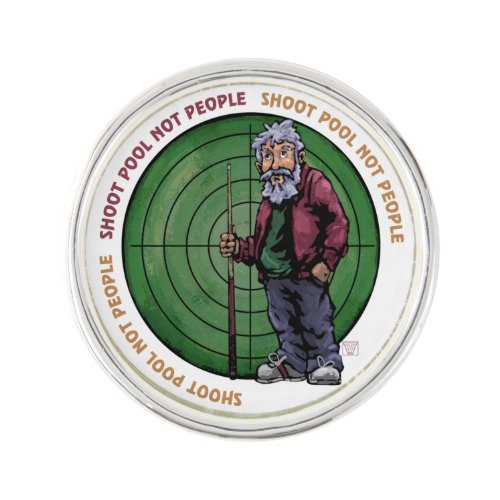 Shoot pool Not People Lapel Pin