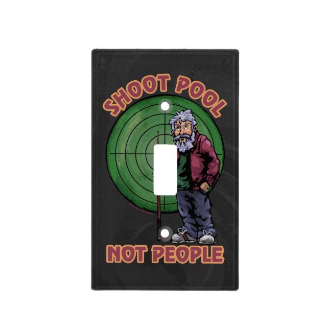 Shoot Pool Not People Light Switch Cover (Front)