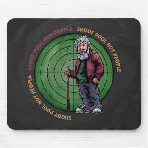 Shoot Pool Not People Mouse Pad