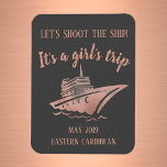 Shoot the Ship Cruise Group Girl's Rose Gold Magnet<br><div class="desc">This design was created though digital art. It may be personalized in the area provide or customizing by choosing the click to customize further option and changing the name, initials or words. You may also change the text color and style or delete the text for an image only design. Contact...</div>